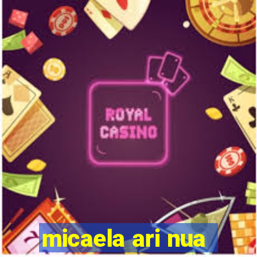 micaela ari nua